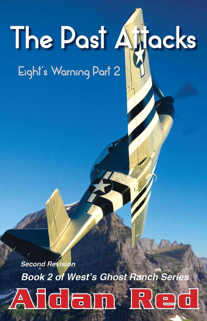 Eight‘s Warning: The Past Attacks (West‘s Ghost Ranch #2)