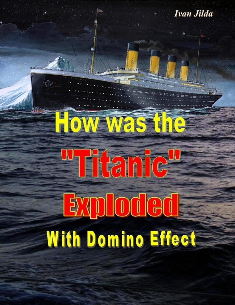 How Was the Titanic Exploded With Domino Effect