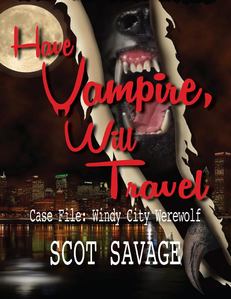 Have Vampire Will Travel - Case File: Windy City Werewolf