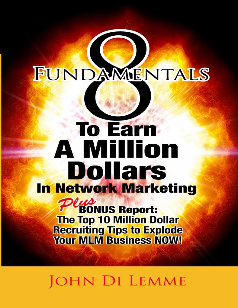 8 Fundamentals to Earn a Million Dollars In Network Marketing