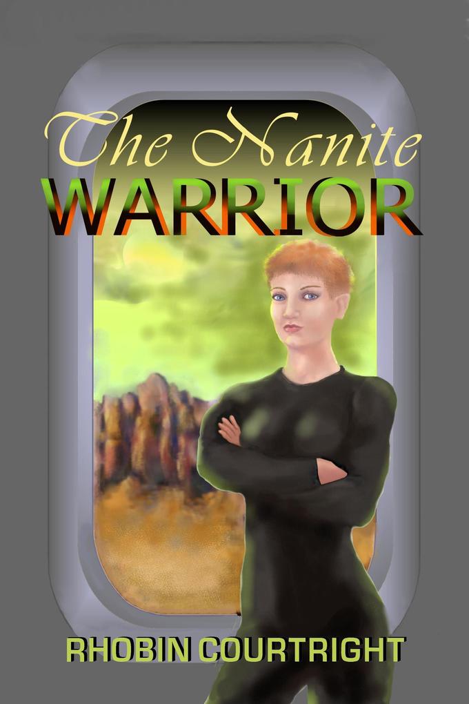 The Nanite WArrior (Black Angel Series #1)
