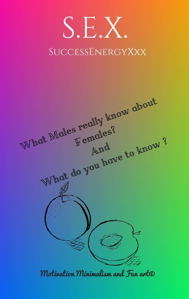 What Males know about Females? And what do you have to know?