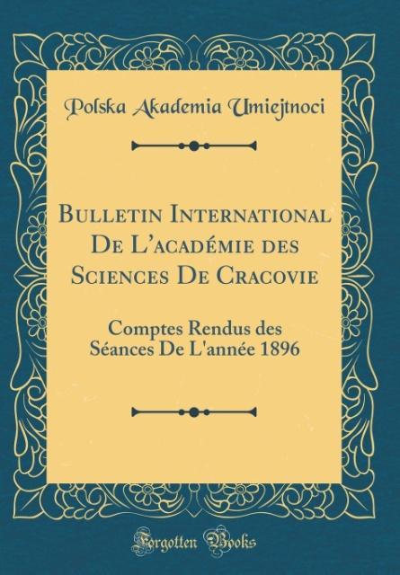 Bulletin International De L´académie des Sciences De Cracovie als Buch von Polska Akademia Umiejtnoci - Polska Akademia Umiejtnoci