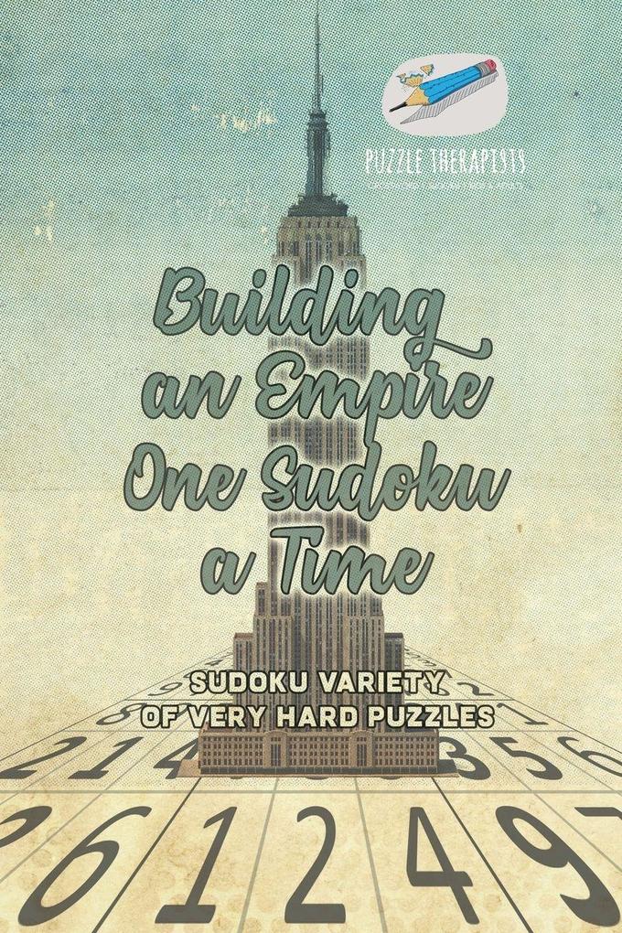Building an Empire One Sudoku a Time | Sudoku Variety of Very Hard Puzzles