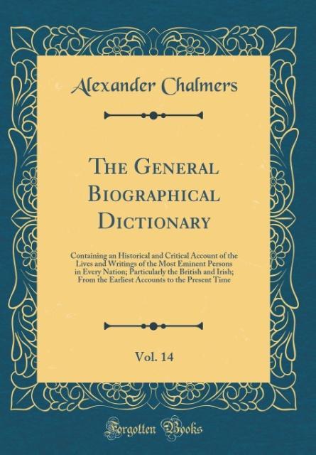 The General Biographical Dictionary, Vol. 14 als Buch von Alexander Chalmers - Alexander Chalmers