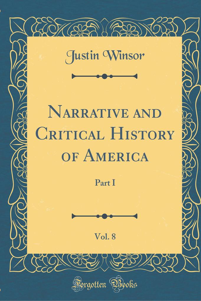Narrative and Critical History of America, Vol. 8 als Buch von Justin Winsor - Justin Winsor