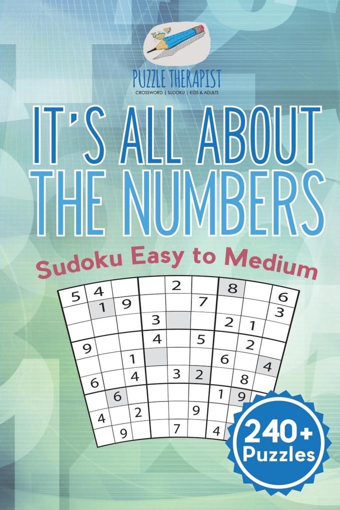 It‘s All About the Numbers | Sudoku Easy to Medium (240+ Puzzles)