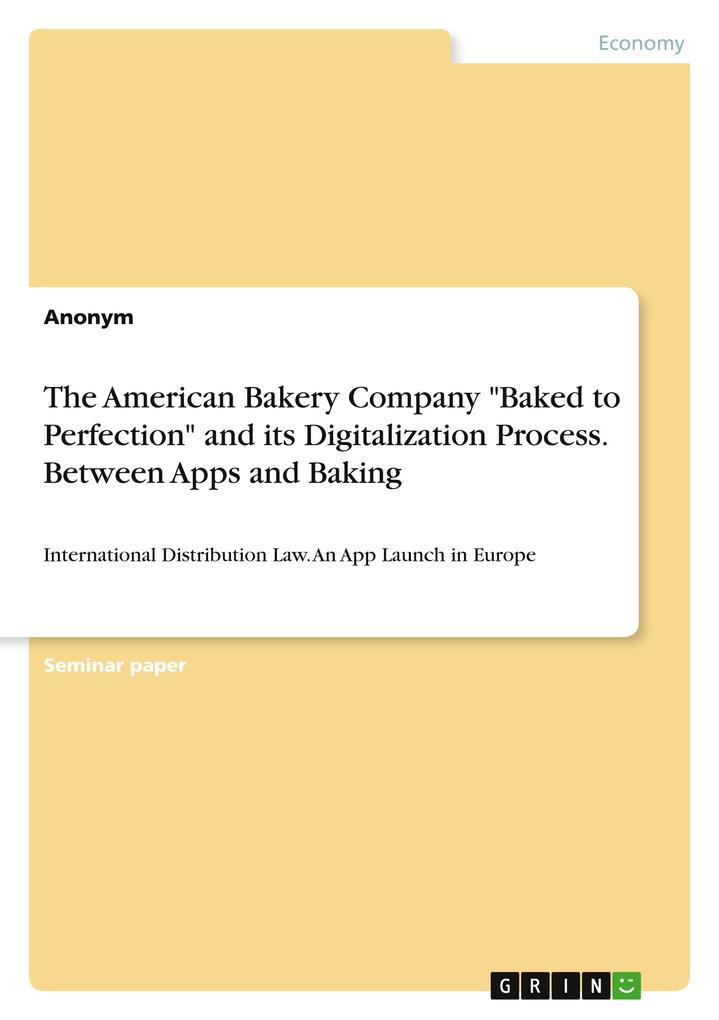 The American Bakery Company Baked to Perfection and its Digitalization Process. Between Apps and Baking