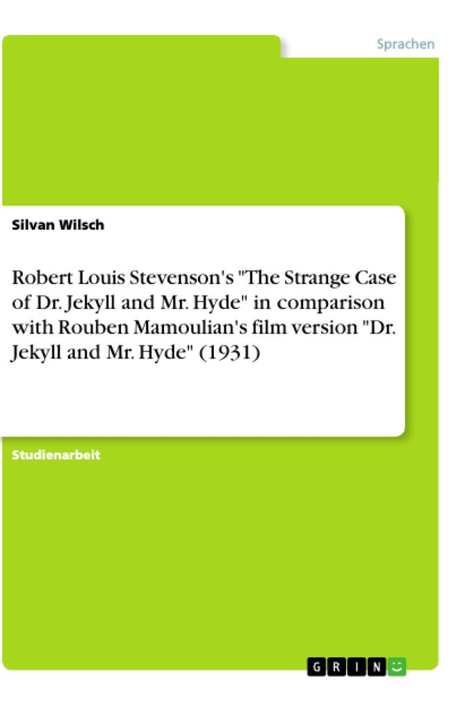Robert Louis Stevenson‘s The Strange Case of Dr. Jekyll and Mr. Hyde in comparison with Rouben Mamoulian‘s film version Dr. Jekyll and Mr. Hyde (1931)