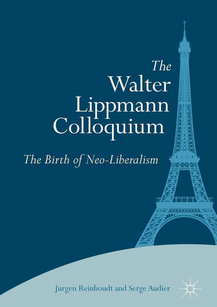 The Walter Lippmann Colloquium - Jurgen Reinhoudt/ Serge Audier