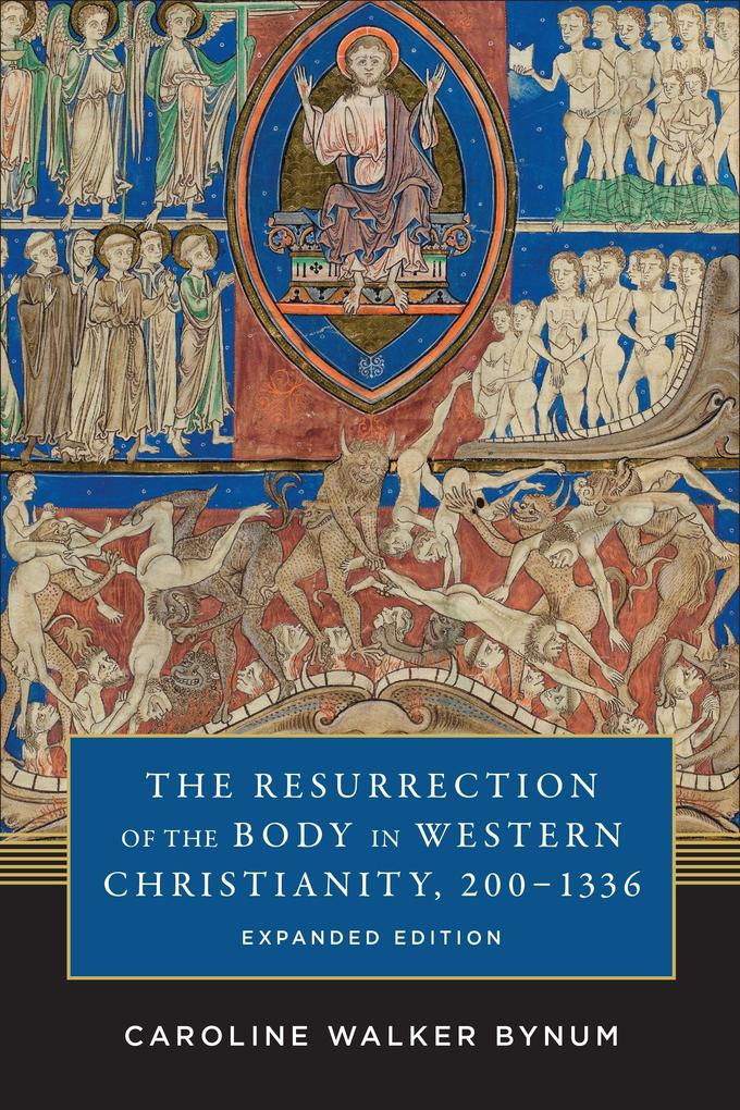The Resurrection of the Body in Western Christianity 200-1336