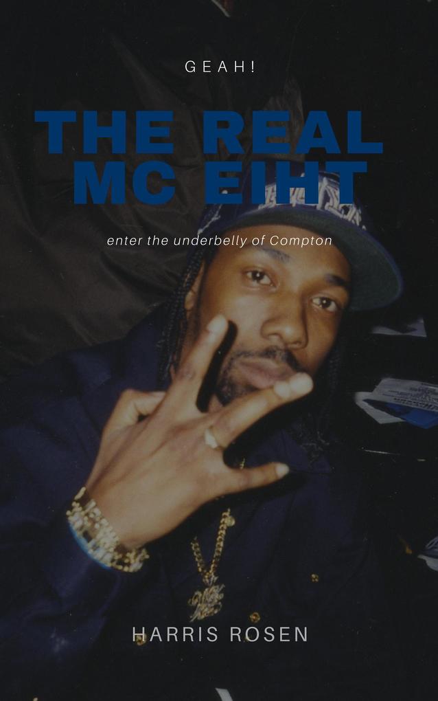The Real MC Eiht: Geah! (Behind The Music Tales #11)