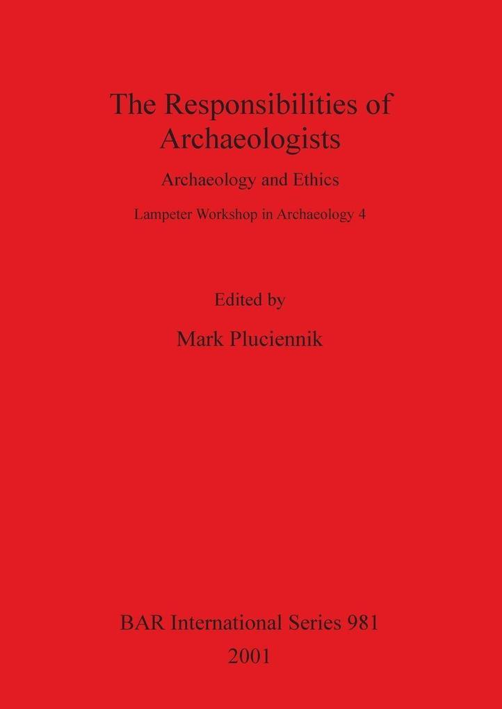 The Responsibilities of Archaeologists
