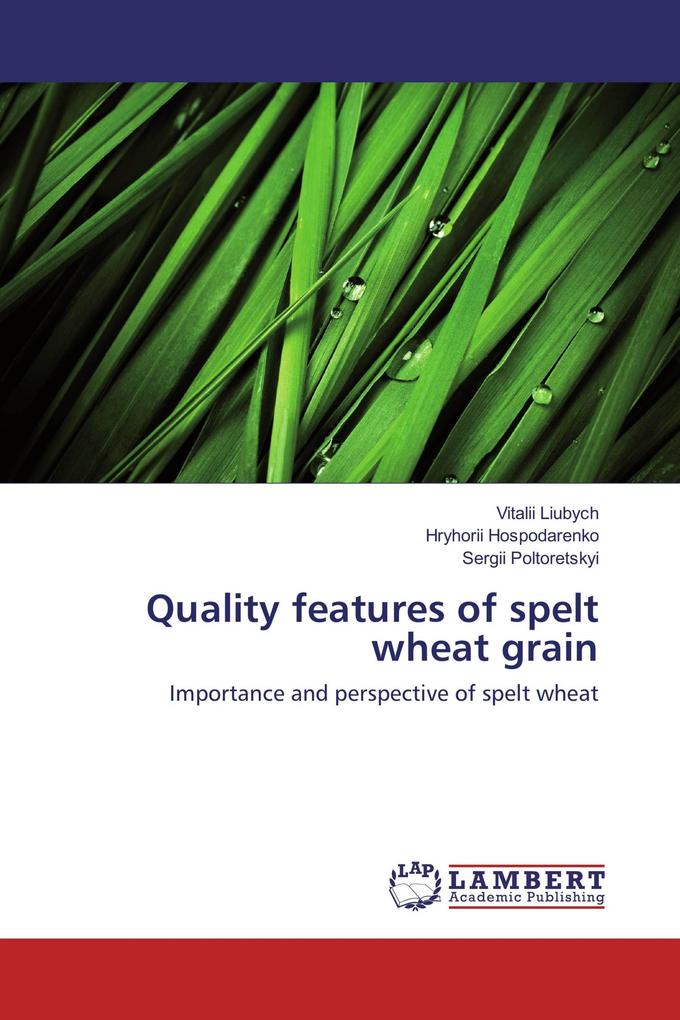 Quality features of spelt wheat grain