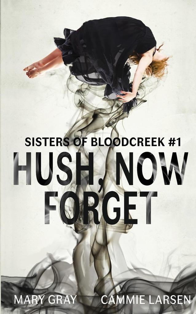 Hush Now Forget