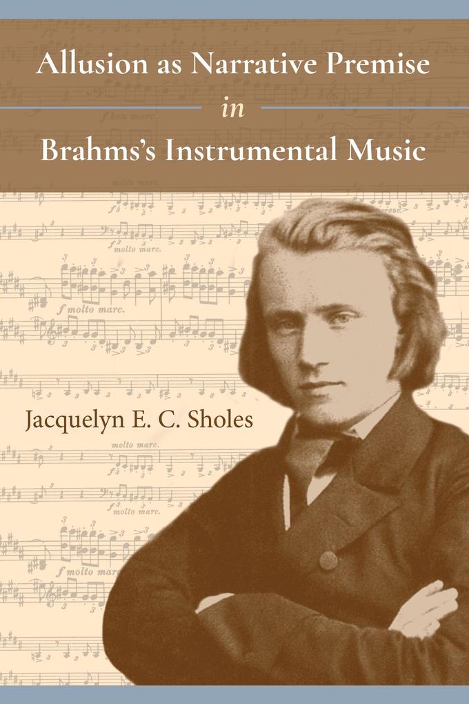 Allusion as Narrative Premise in Brahms‘s Instrumental Music