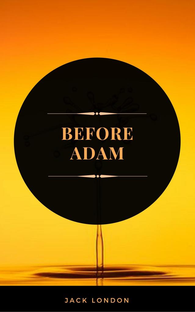 Before Adam (ArcadianPress Edition)