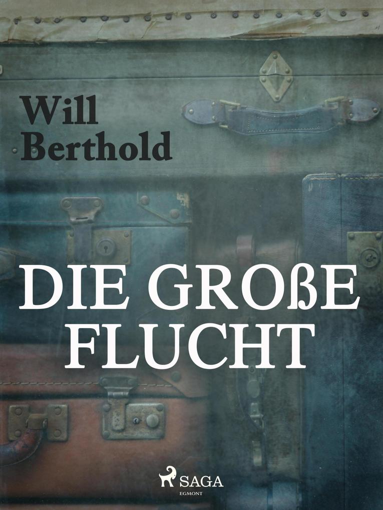 Die große Flucht - Will Berthold