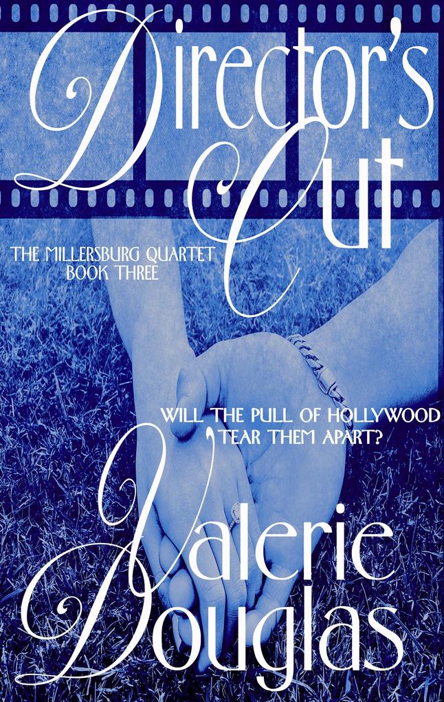 Director's Cut (Millersburg Quartet #3)