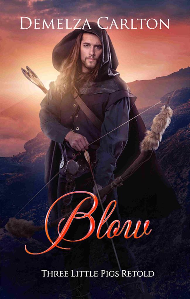Blow: Three Little Pigs Retold (Romance a Medieval Fairytale series #9)