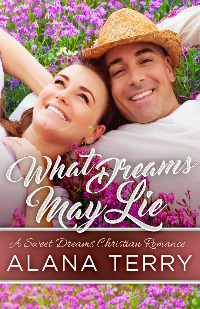 What Dreams May Lie (A Sweet Dreams Christian Romance #2)