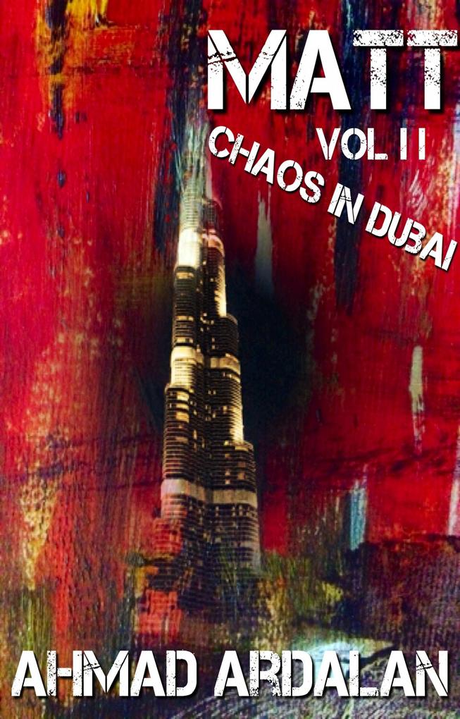 Matt Vol II: Chaos In Dubai