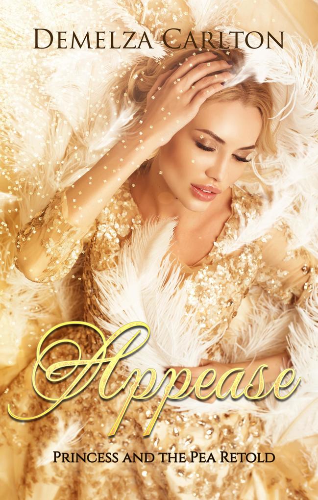 Appease: Princess and the Pea Retold (Romance a Medieval Fairytale series #8)