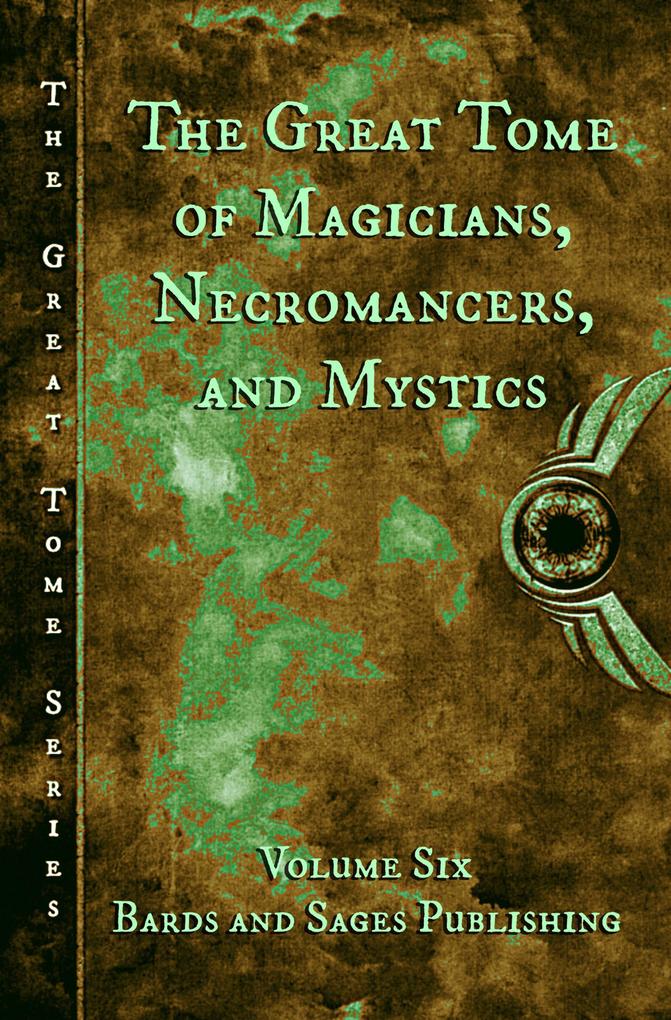 The Great Tome of Magicians Necromancers and Mystics (The Great Tome Series #6)