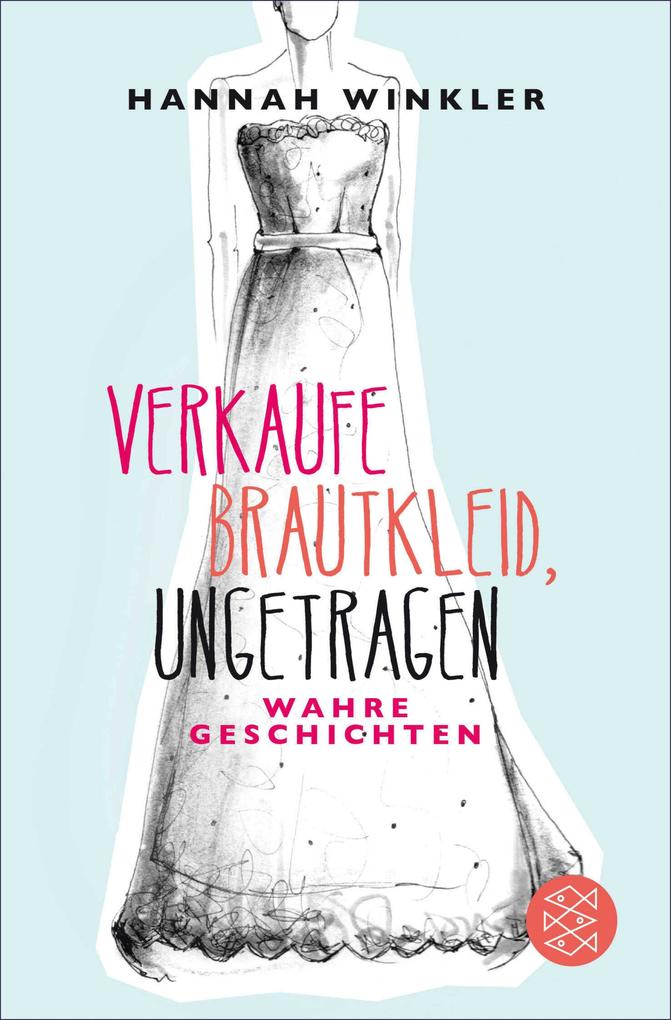 Verkaufe Brautkleid, ungetragen als eBook Download von Hannah Winkler Verkaufe Brautkleid, ungetragen als eBook Download von Hannah Winkler