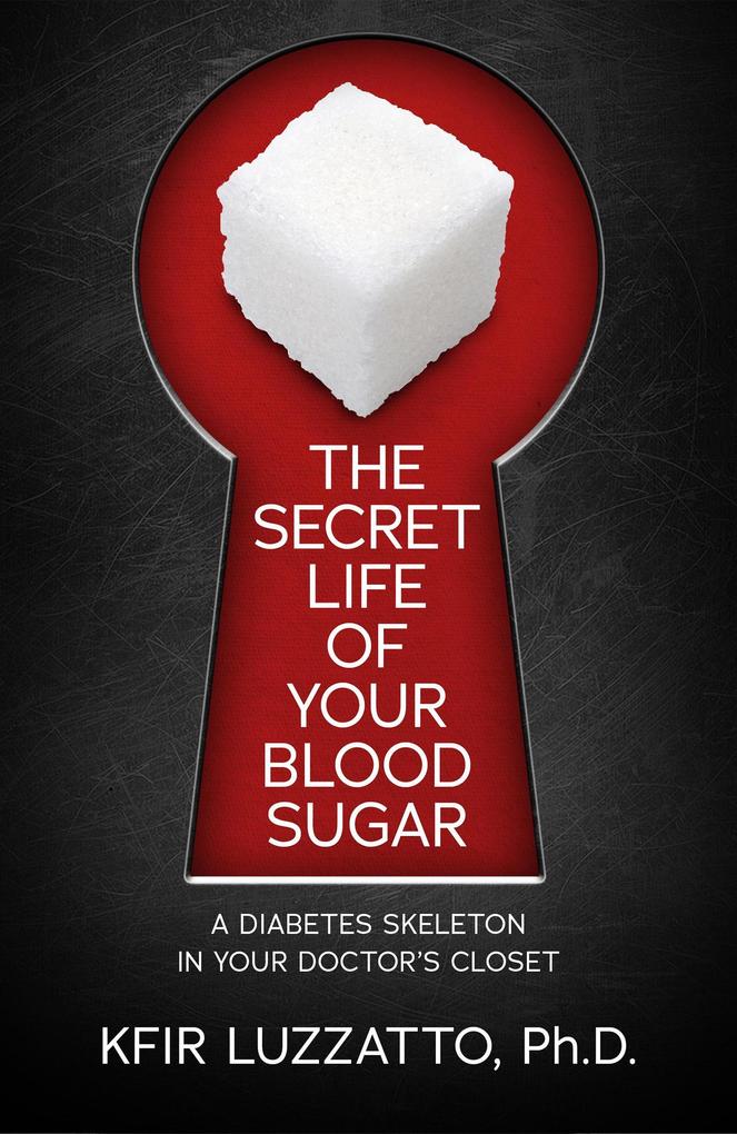 The Secret Life of Your Blood Sugar: A Diabetes Skeleton in Your Doctor‘s Closet
