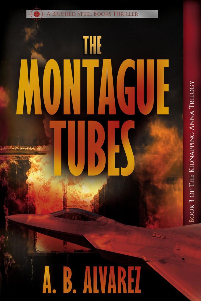 The Montague Tubes (The Kidnapping Anna Trilogy #3)