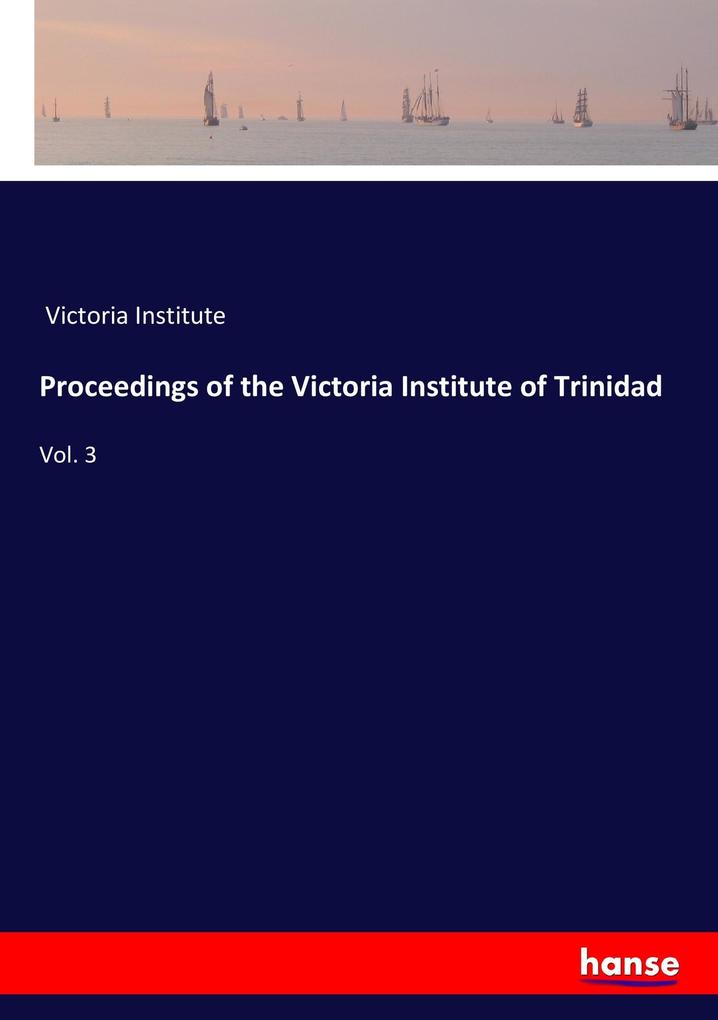 Proceedings of the Victoria Institute of Trinidad