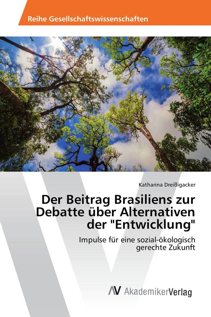 Der Beitrag Brasiliens zur Debatte über Alternativen der 'Entwicklung'
