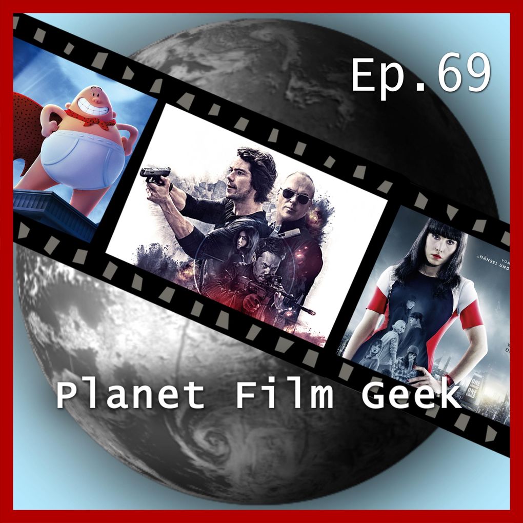 Planet Film Geek PFG Episode 69: American Assassin What Happened to Monday Captain Underpants