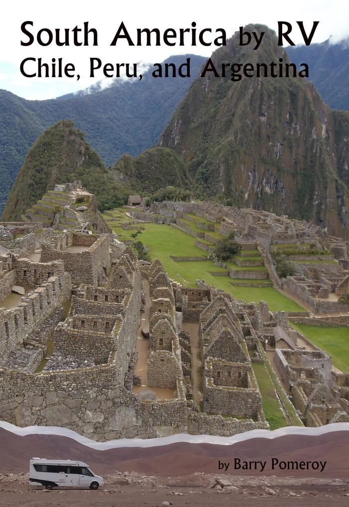 South America by RV: Chile Peru and Argentina