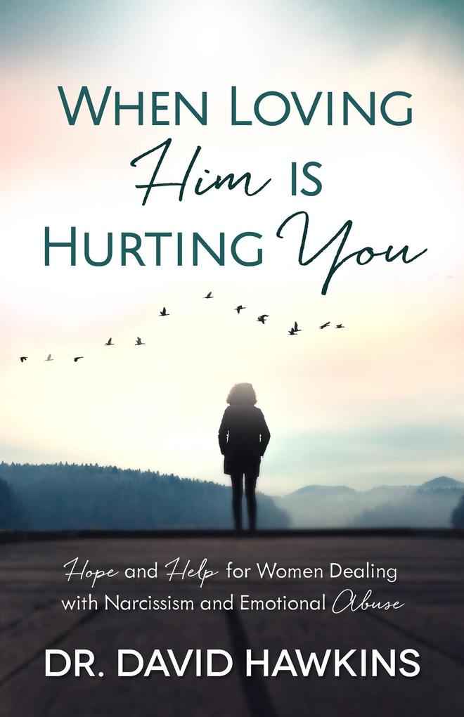 When Loving Him is Hurting You