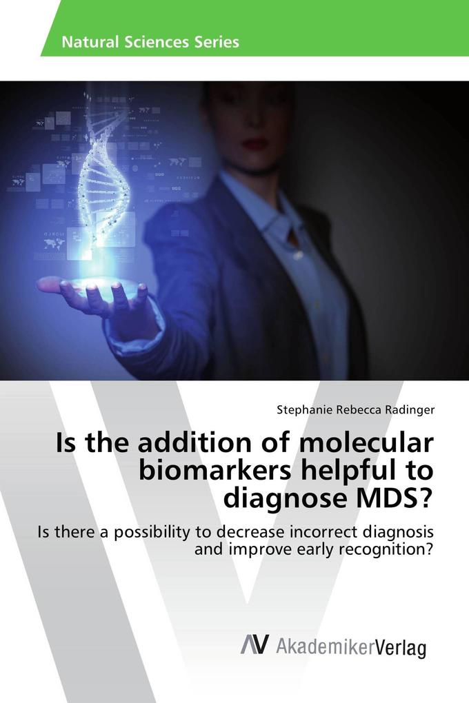 Is the addition of molecular biomarkers helpful to diagnose MDS?