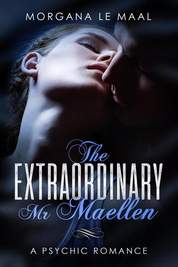 The Extraordinary Mr Maellen (The Maellen Chronicles #1)