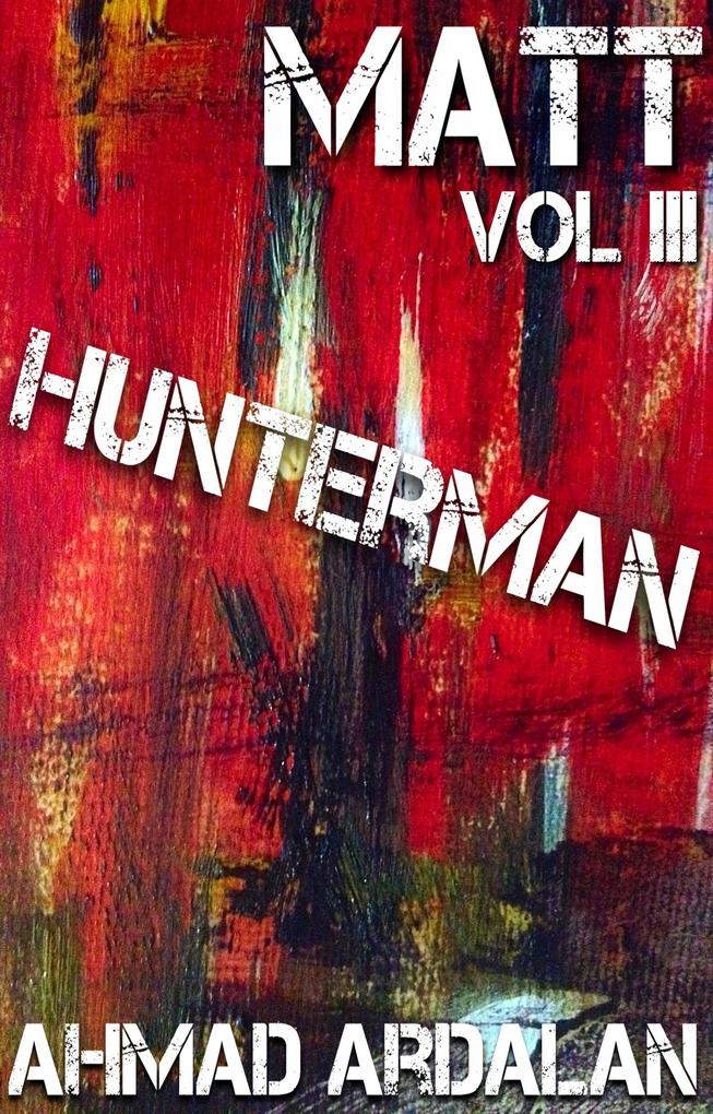 Matt Vol III: Hunterman