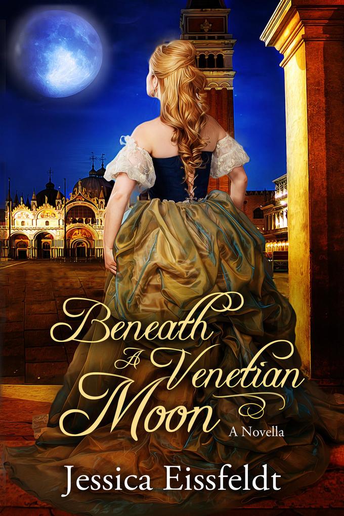Beneath A Venetian Moon (Love By Moonlight #1)