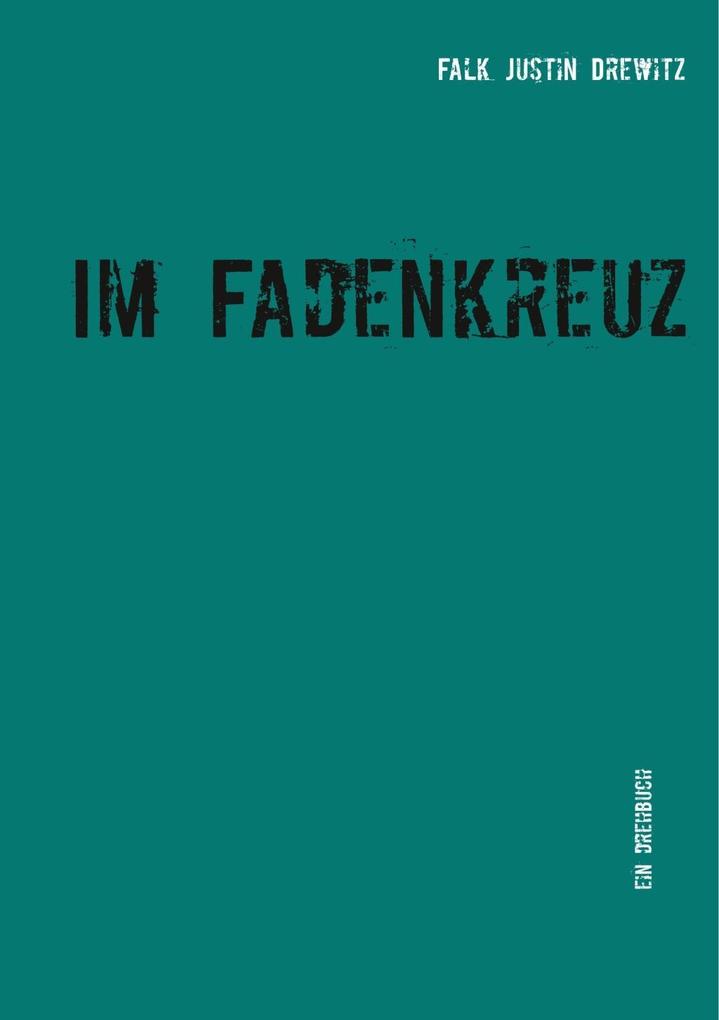 Im Fadenkreuz - Falk Justin Drewitz
