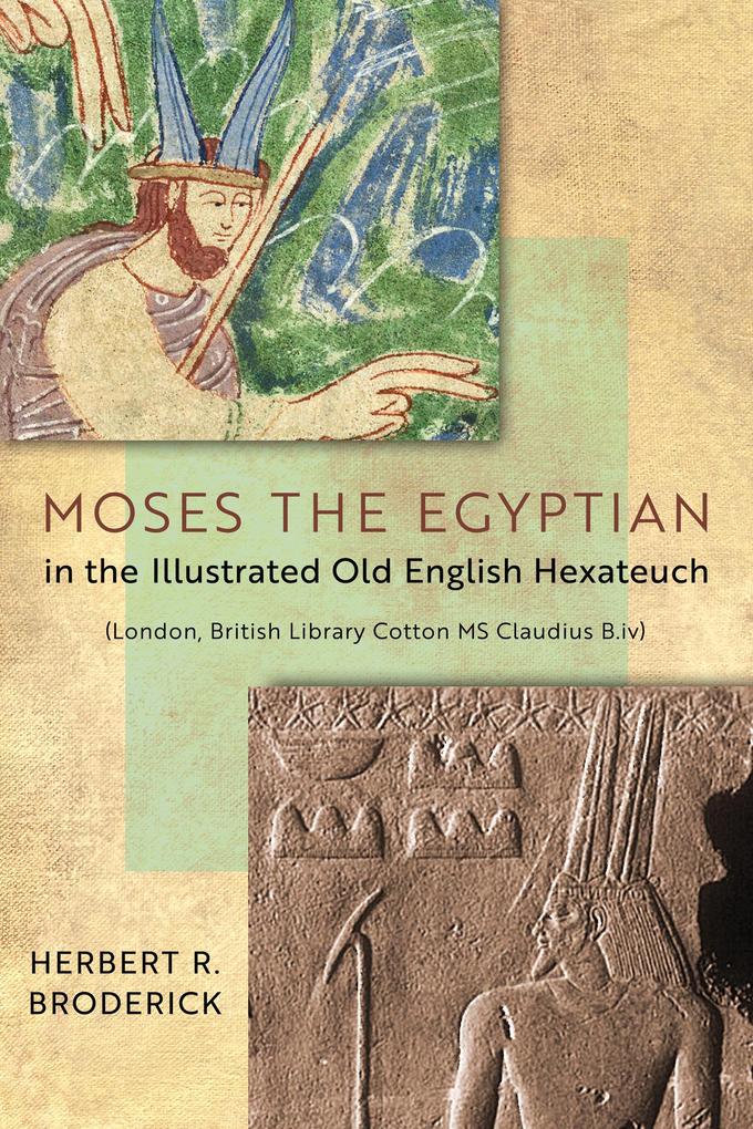 Moses the Egyptian in the Illustrated Old English Hexateuch (London British Library Cotton MS Claudius B.iv)