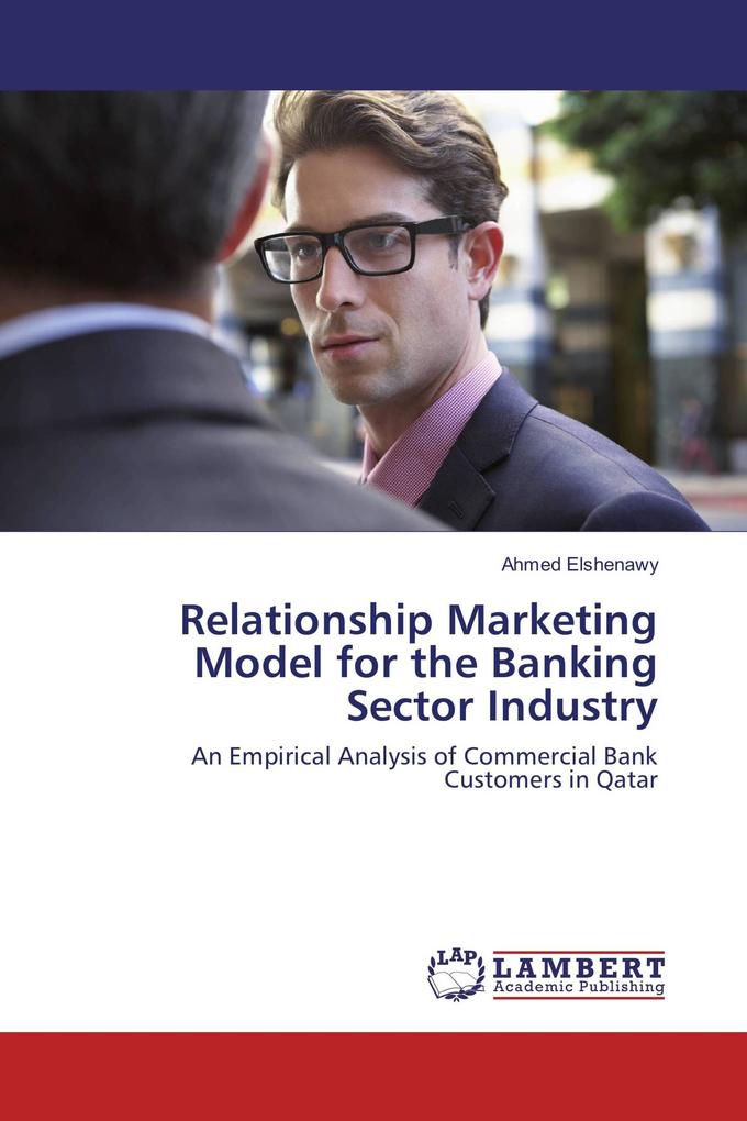 Relationship Marketing Model for the Banking Sector Industry