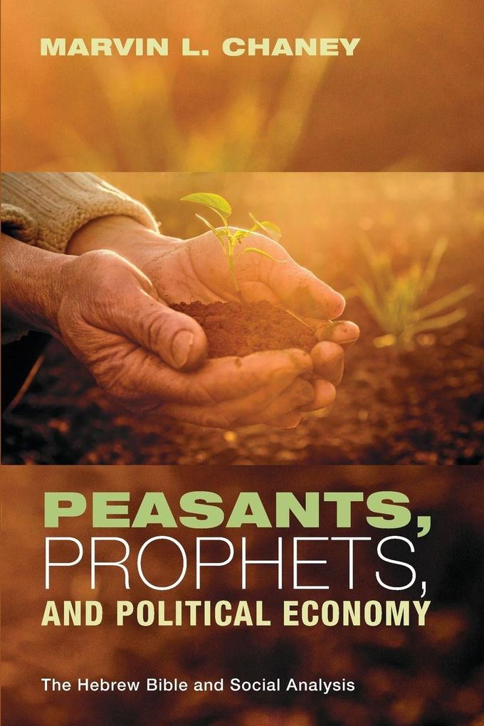Peasants Prophets and Political Economy