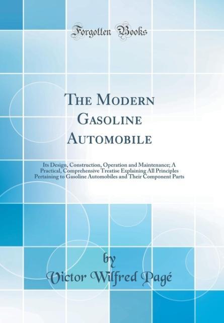 The Modern Gasoline Automobile als Buch von Victor Wilfred Pagé - Victor Wilfred Pagé