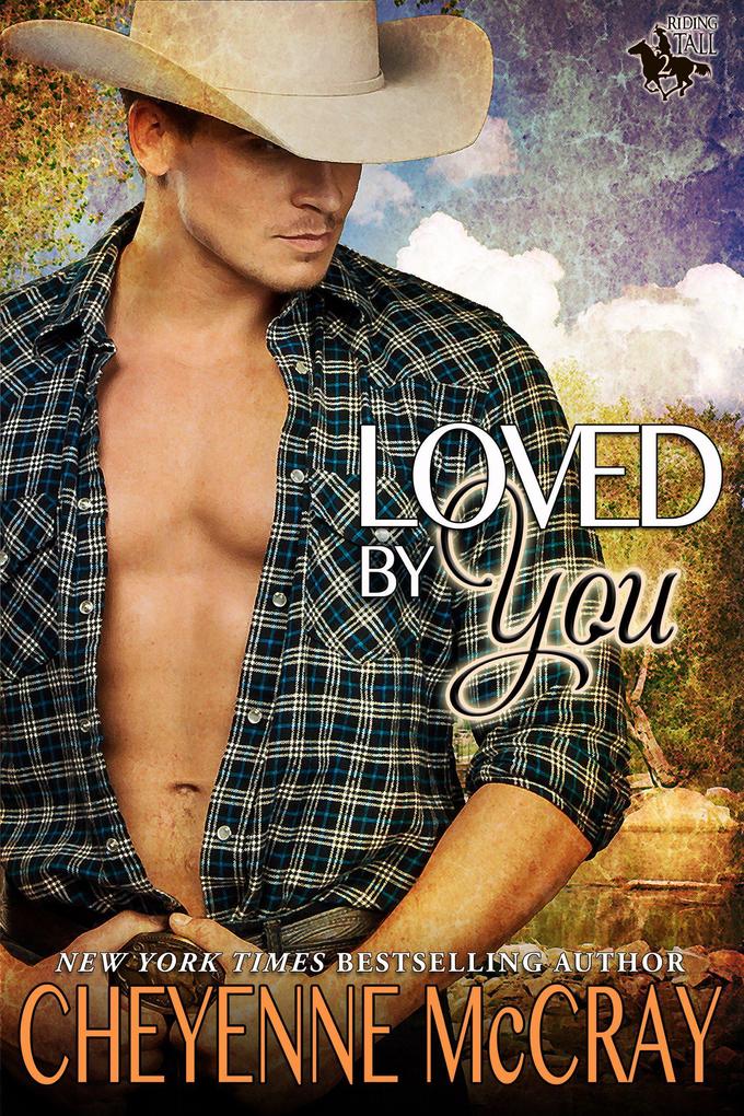 Loved by You (Riding Tall 2 #2)