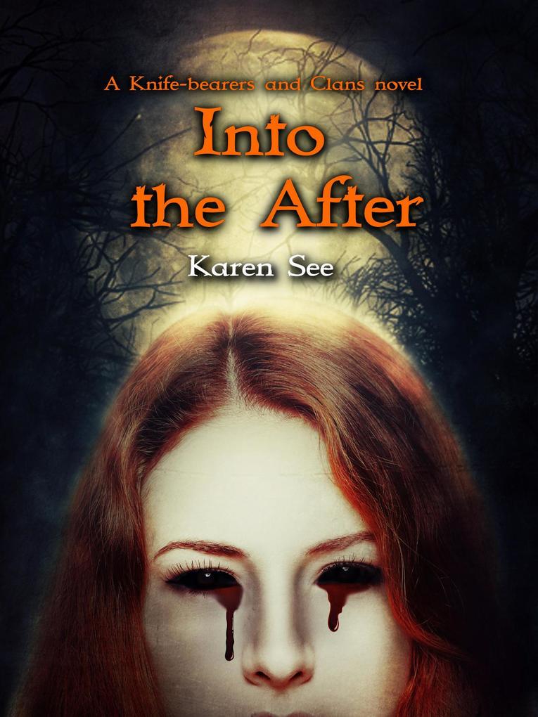 Into the After (The Knife-bearers and the Clans #3)