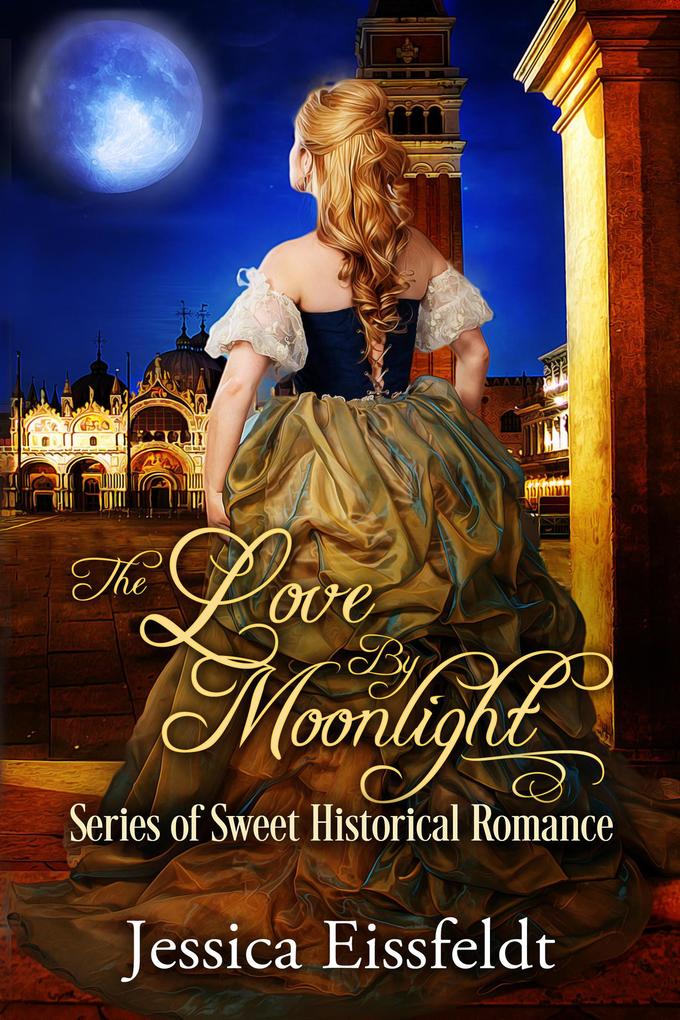 Love By Moonlight: A Boxed Set: the complete collection of sweet historical romance