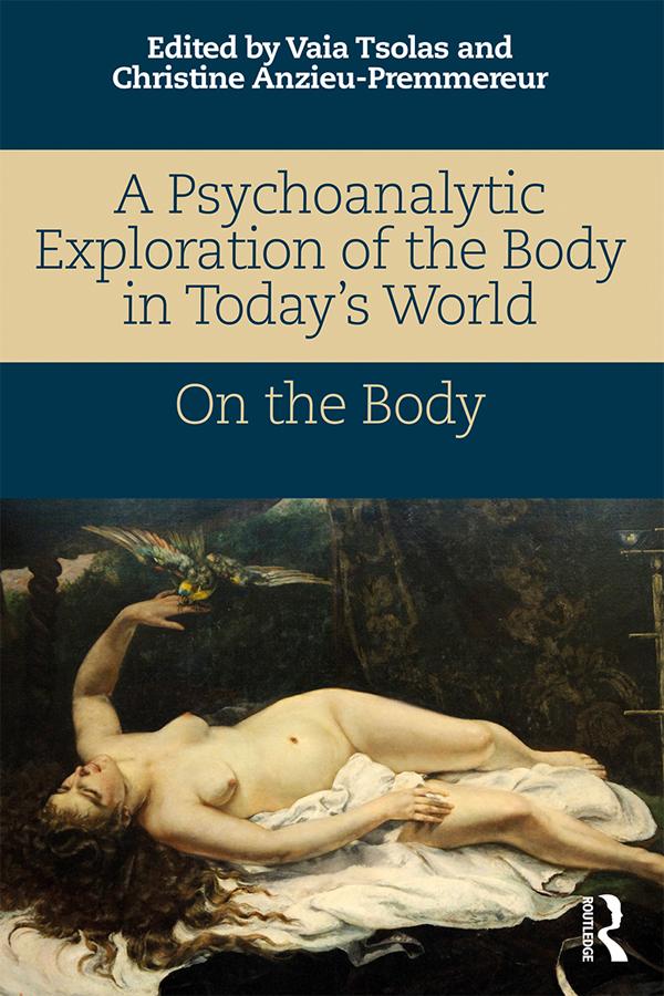 A Psychoanalytic Exploration of the Body in Today‘s World