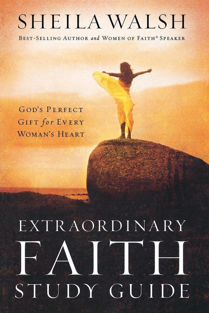 The Extraordinary Faith Study Guide